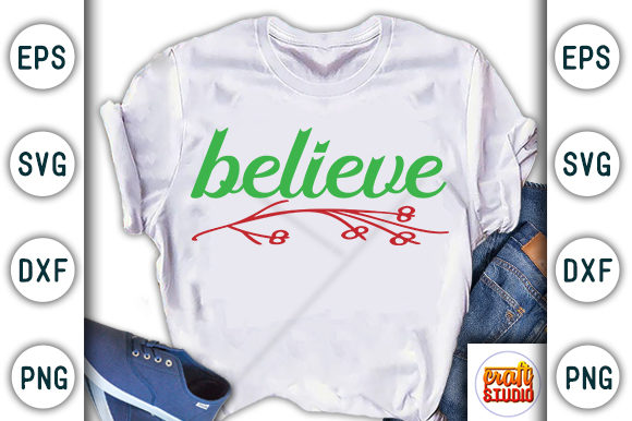 Christmas Quote Design, Believe Graphics