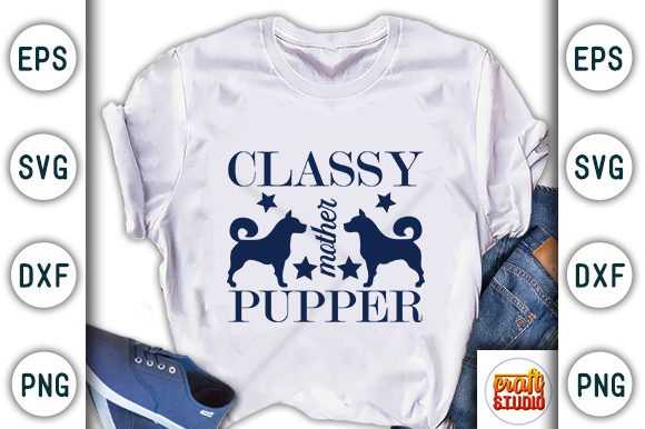Classy Mother Pupper: Graphics for T-Shirt Designs
