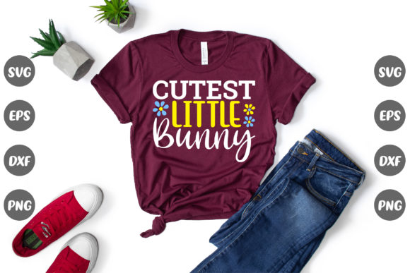Easter Quote, Cutest Little Bunny Graphics