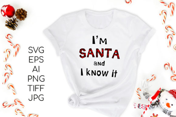 I'm Santa and I Know It Print Graphics