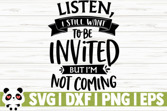 Listen I Still Want to Be Invited Quote