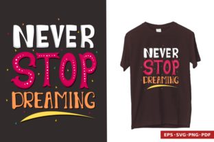 Never Stop Dreaming Graphics and Illustrations