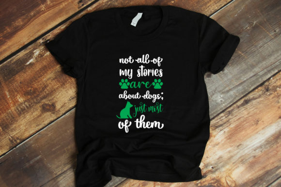 Not All of My Stories Are About Dogs Quote Graphics