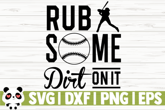 Rub Some Dirt on It - Baseball Quote Graphics