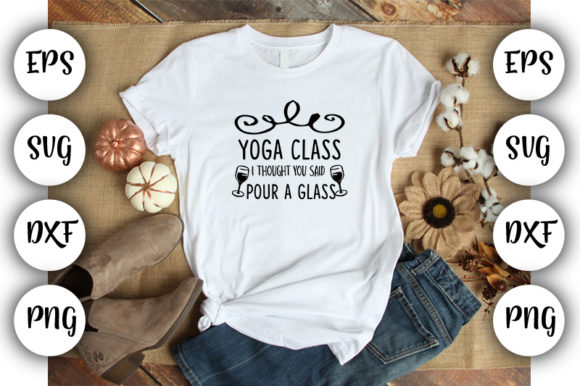 Yoga Class I Thought You Said Quote Graphics